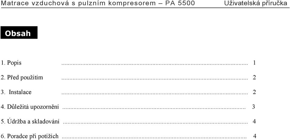 .. 2 4. Důležitá upozornění... 3 5.