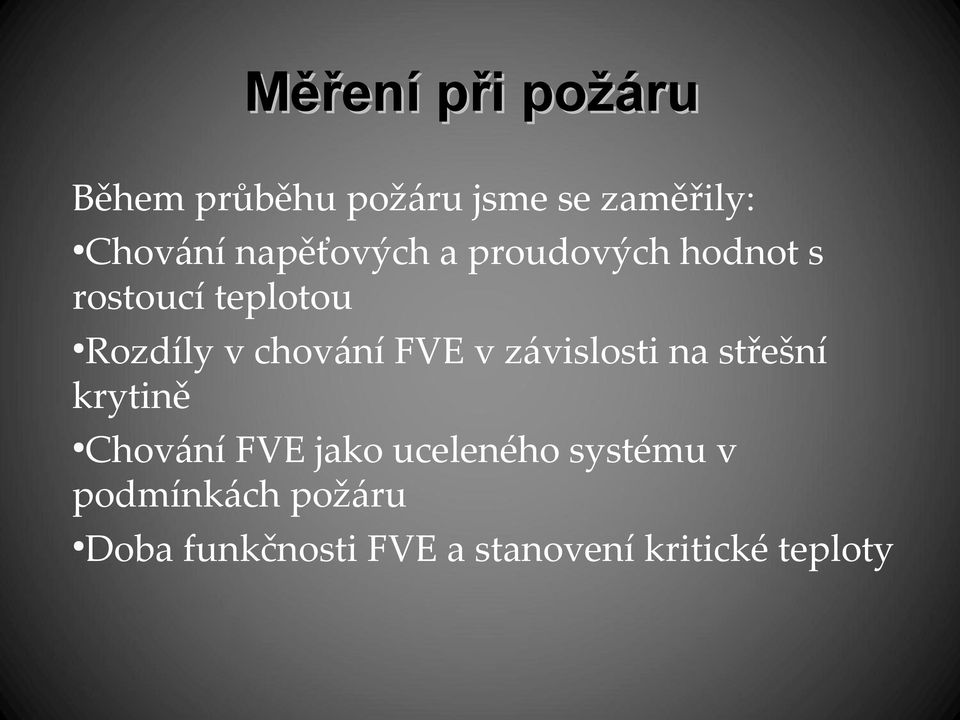 FVE v závislosti na střešní krytině Chování FVE jako uceleného