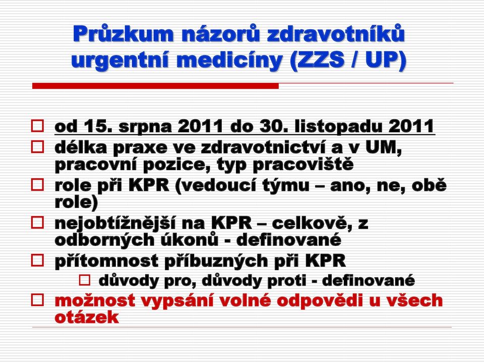 pracoviště role při KPR (vedoucí týmu ano, ne, obě role) nejobtížnější na KPR