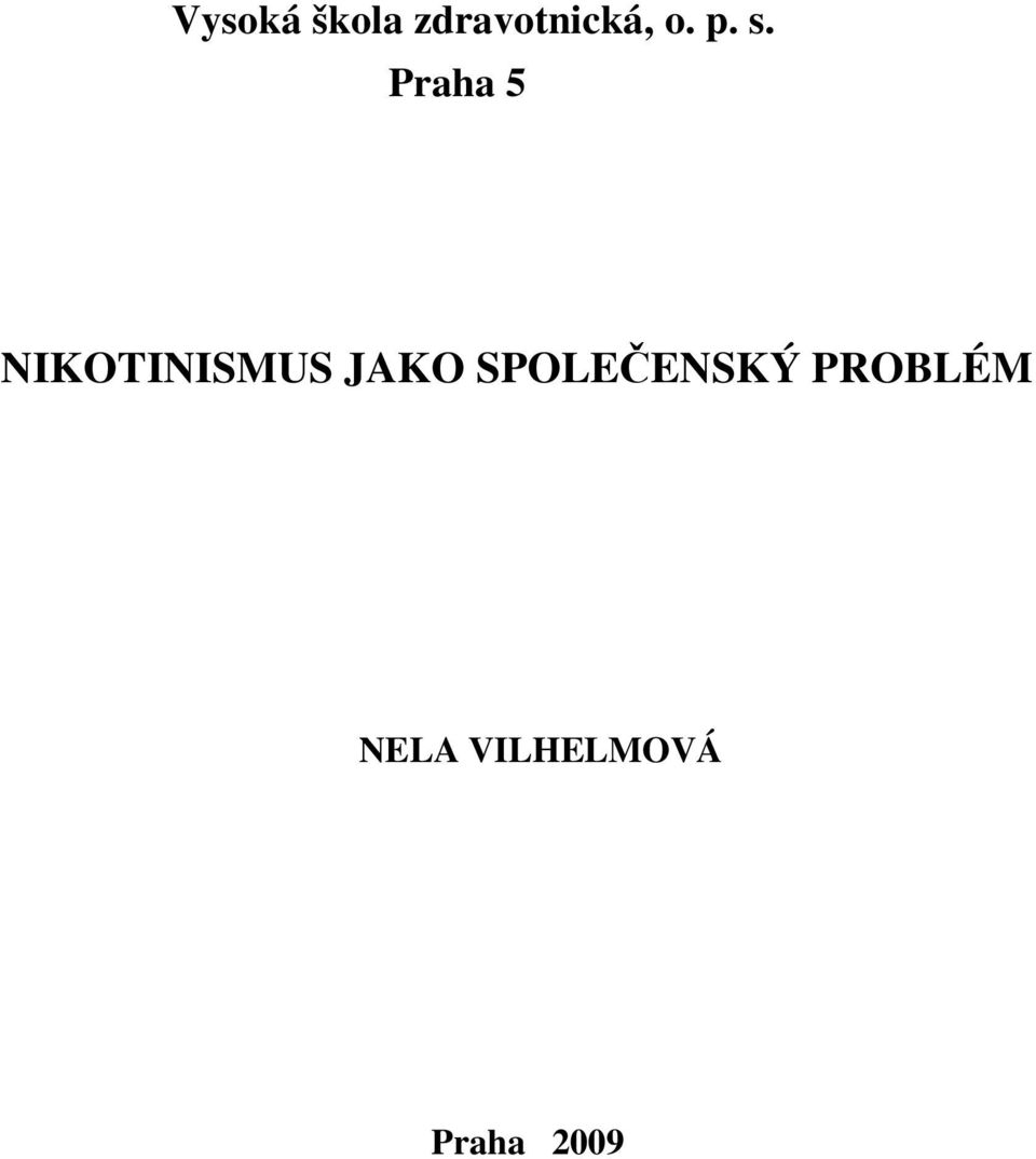 Praha 5 NIKOTINISMUS JAKO