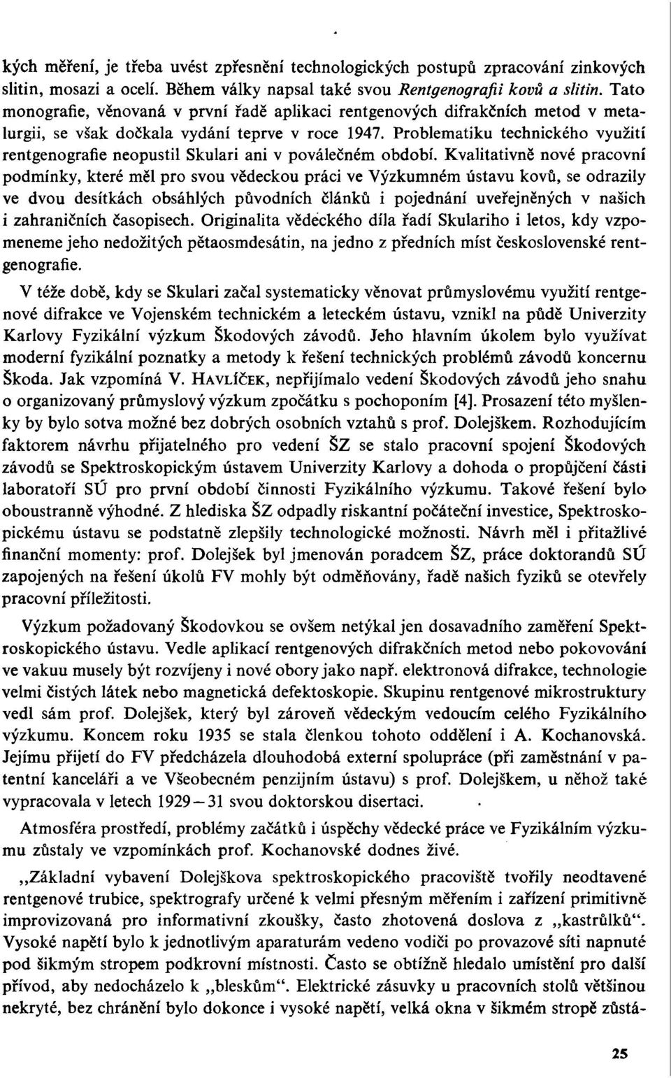 Problematiku technického využití rentgenografie neopustil Skulari ani v poválečném období.