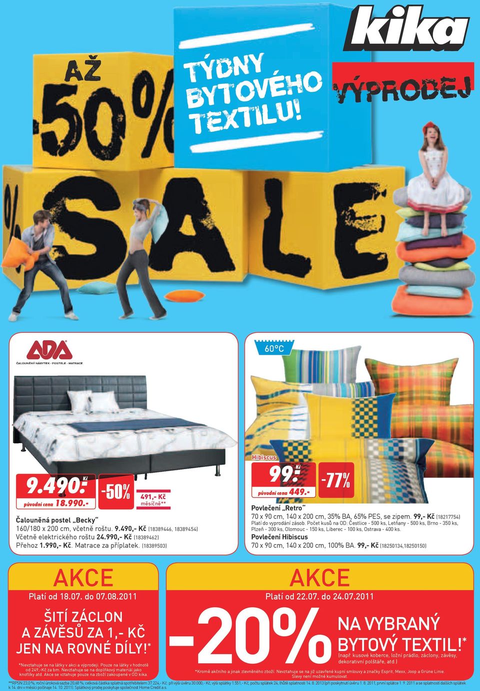 20% Výprodej. Týdny bytového textilu! -77% -50% Na vybraný bytový textil! *  A ZÁVěSŮ ZA 1,- Kč. Platí od do - PDF Free Download