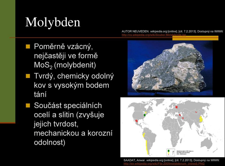 speciálních ocelí a slitin (zvyšuje jejich tvrdost, mechanickou a korozní odolnost) SAADAT, Anwar. wikipedia.