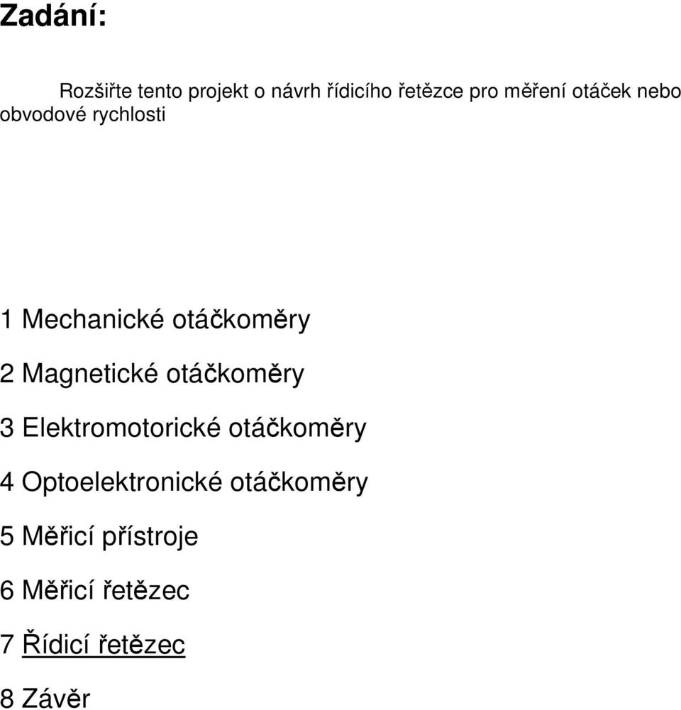 Magnetické otáčkoměry 3 Elektromotorické otáčkoměry 4