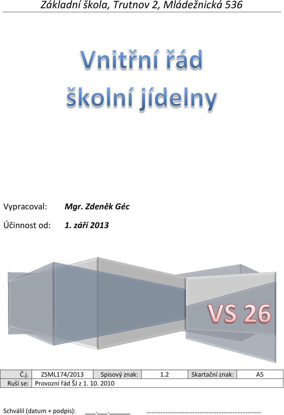 2 Skartační znak: A5 Ruší se: Provozní řád