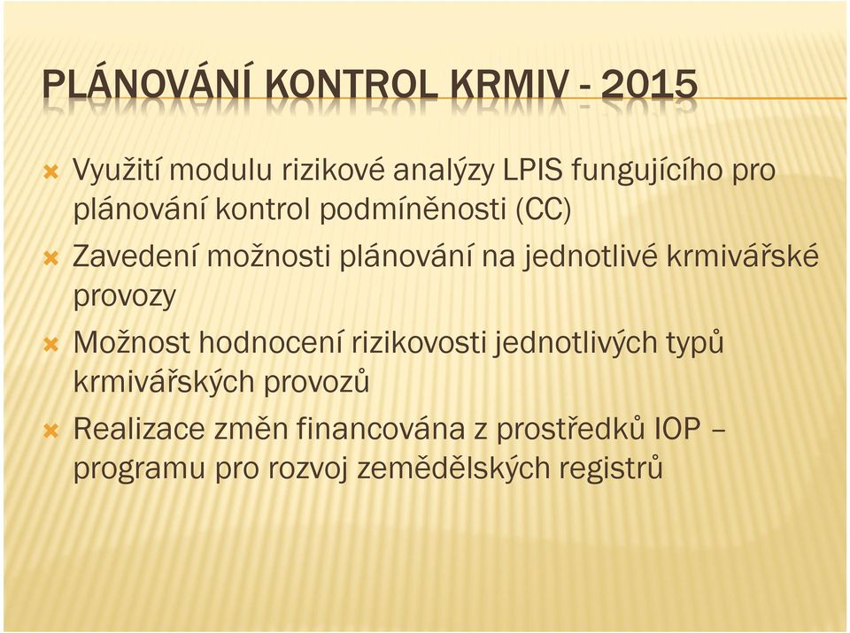 provozy Možnost hodnocení rizikovosti jednotlivých typů krmivářských