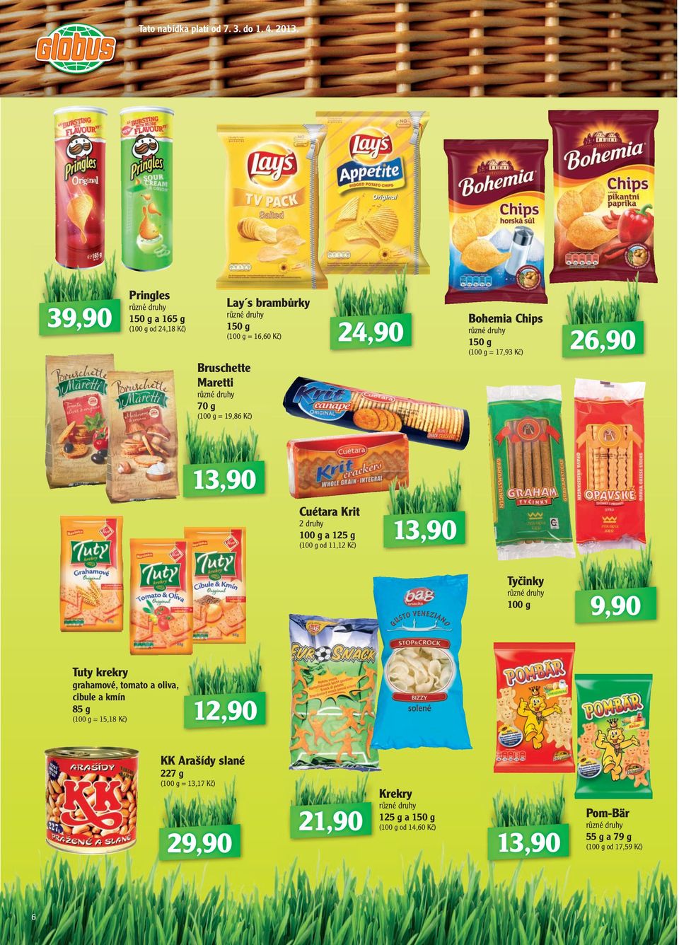 Bruschette Maretti 70 g ( = 19,86 K Illy mletá káva Mövenpick of Switzerland a 125 g ( od 11,12 K mletá a zrnková káva Jacobs Krönung Millicano Cuétara Krit s obsahem mleté kávy 95 g ( = 125,26 K