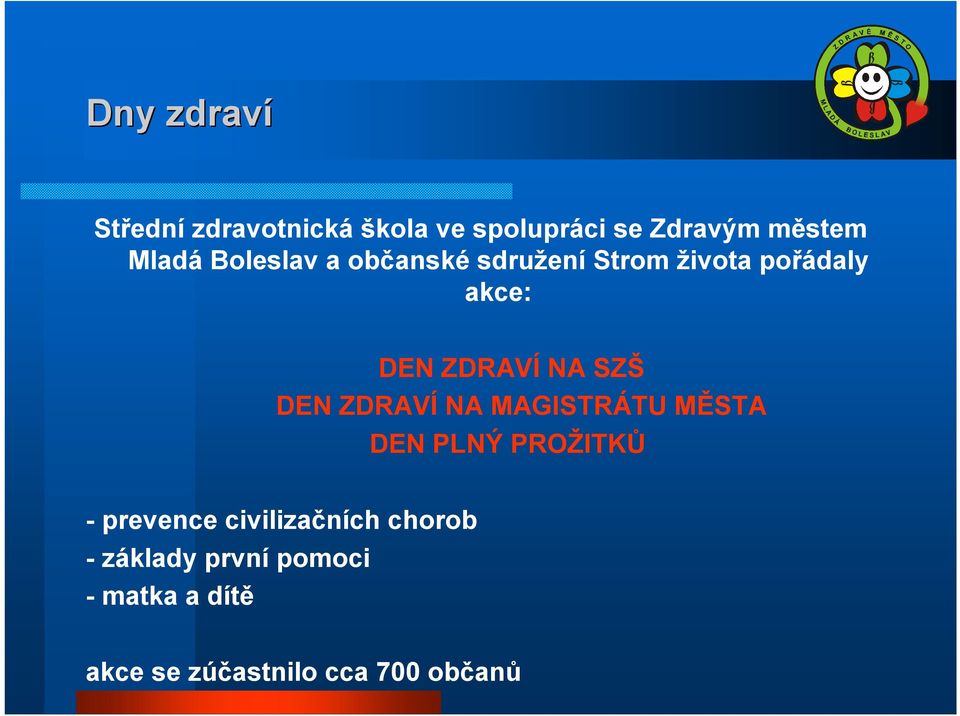 NA SZŠ DEN ZDRAVÍ NA MAGISTRÁTU MĚSTA DEN PLNÝ PROŽITKŮ -prevence