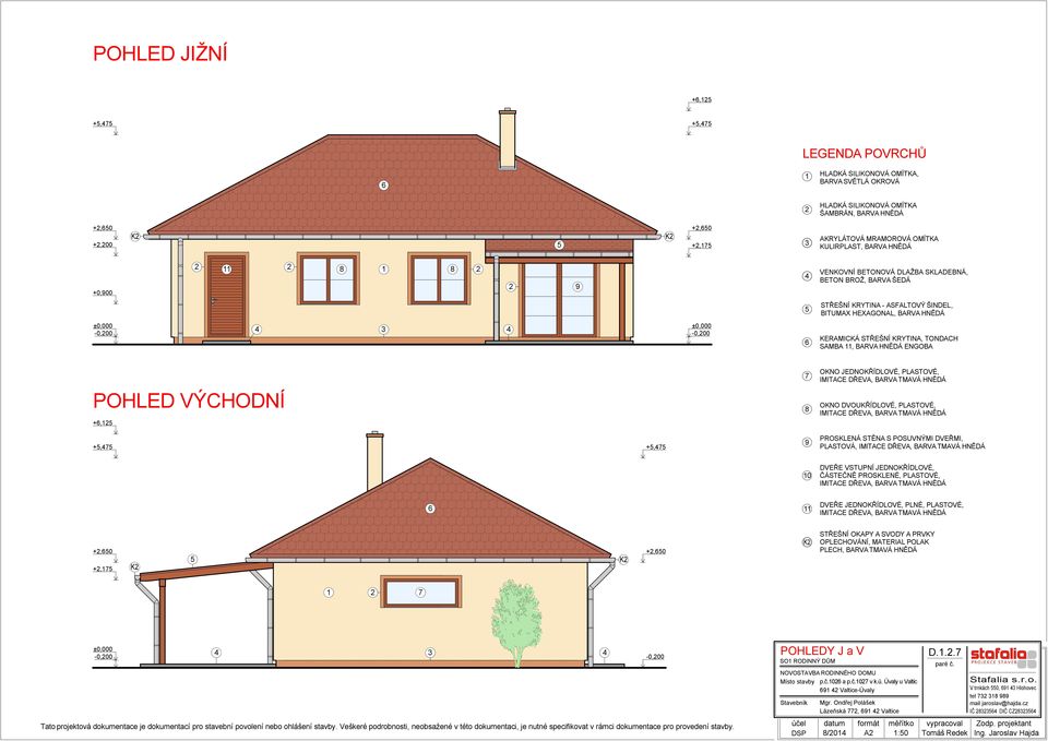 VÝCHODNÍ +, 7 OKNO, PLASTOVÉ, OKNO DVOUKŘÍDLOVÉ, PLASTOVÉ, +,7 +,7 9 PROSKLENÁ STĚNA S POSUVNÝMI DVEŘMI, PLASTOVÁ, 0 DVEŘE VSTUPNÍ, ČÁSTEČNĚ PROSKLENÉ, PLASTOVÉ, DVEŘE, PLNÉ, PLASTOVÉ, +,7 STŘEŠNÍ