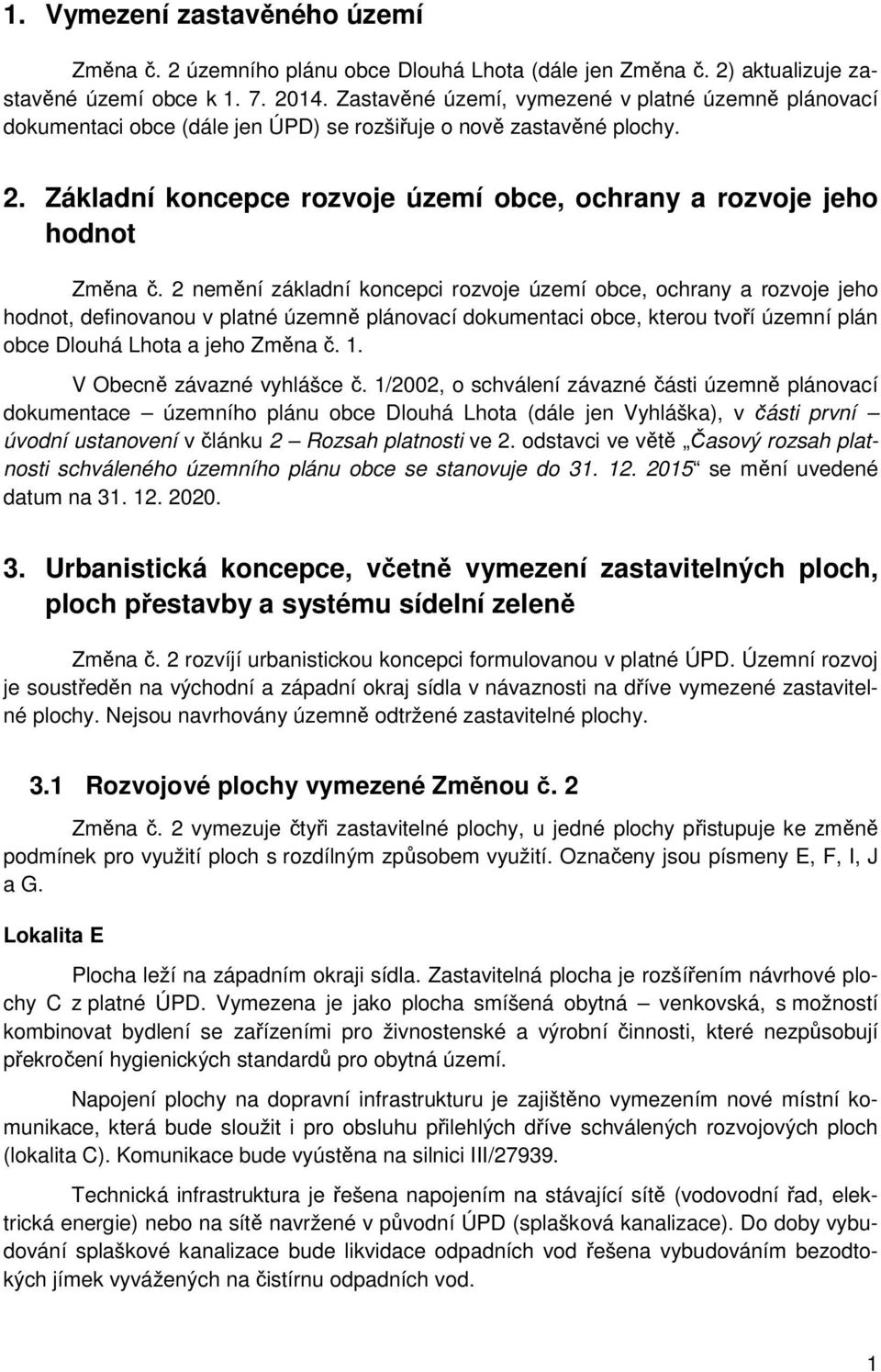 Základní koncepce rozvoje území obce, ochrany a rozvoje jeho hodnot Změna č.