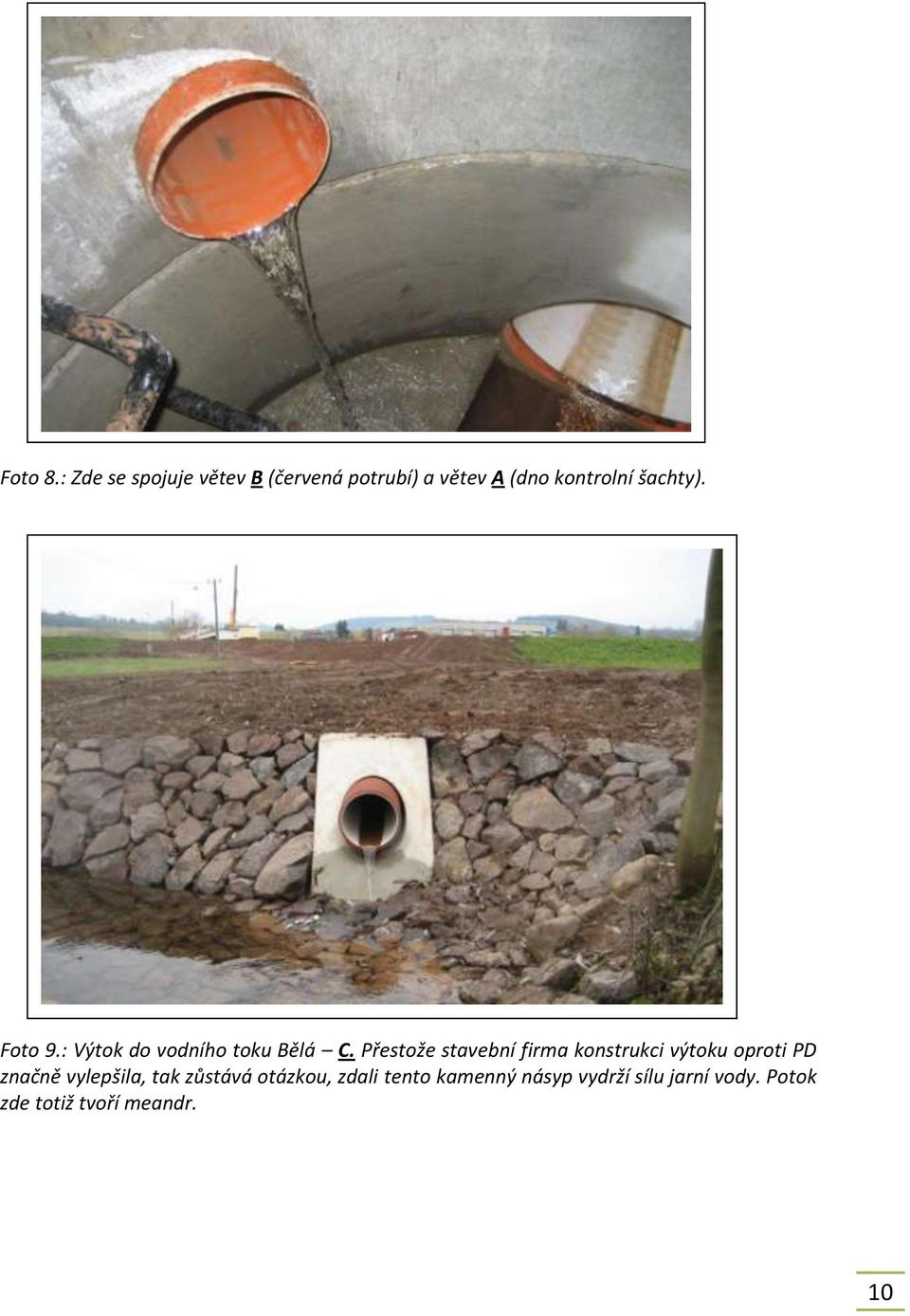 šachty). Foto 9.: Výtok do vodního toku Bělá C.