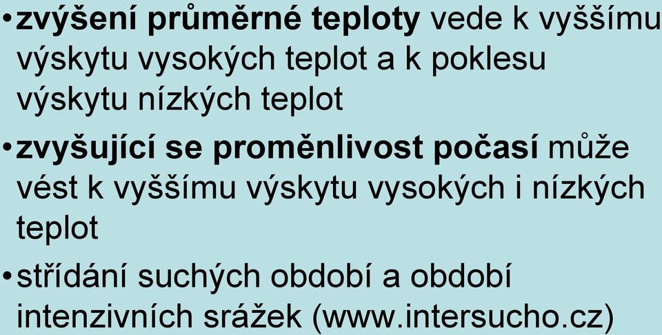 počasí může vést k vyššímu výskytu vysokých i nízkých teplot