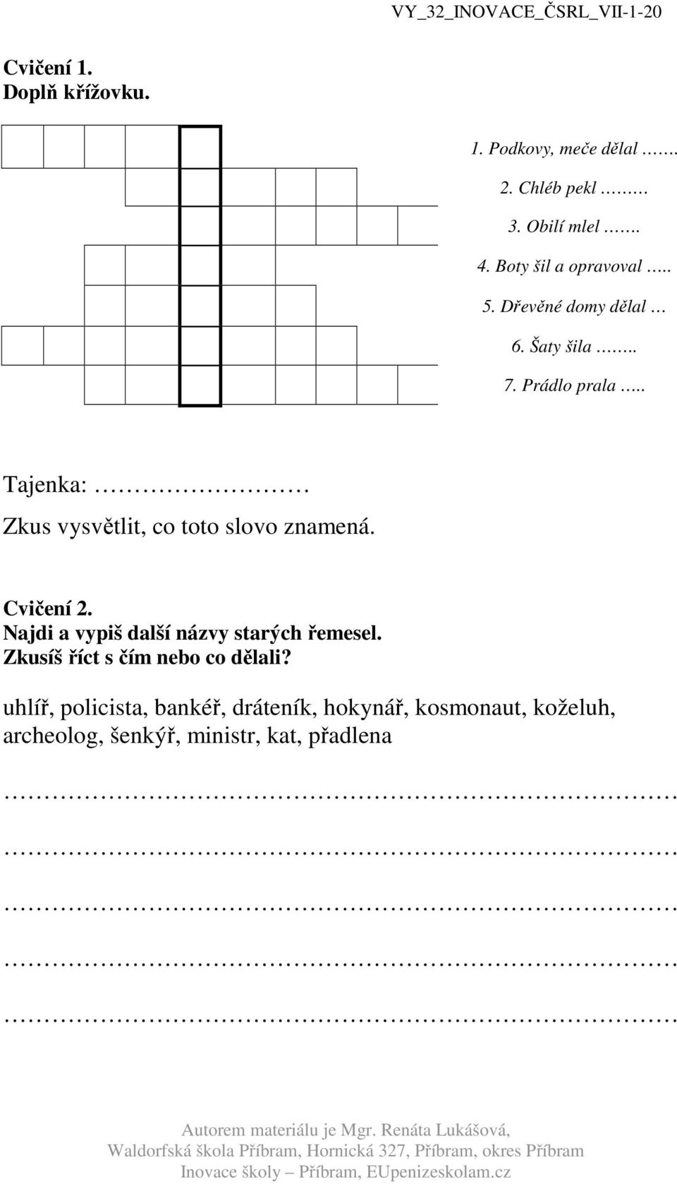 . Tajenka: Zkus vysvětlit, co toto slovo znamená. Cvičení 2.