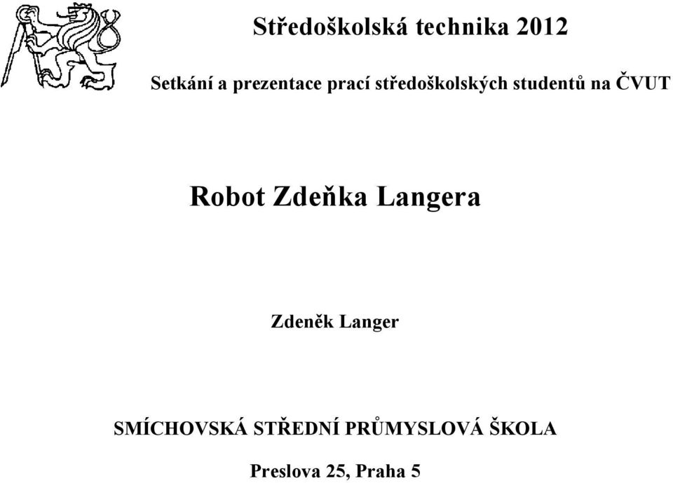 ČVUT Robot Zdeňka Langera Zdeněk Langer
