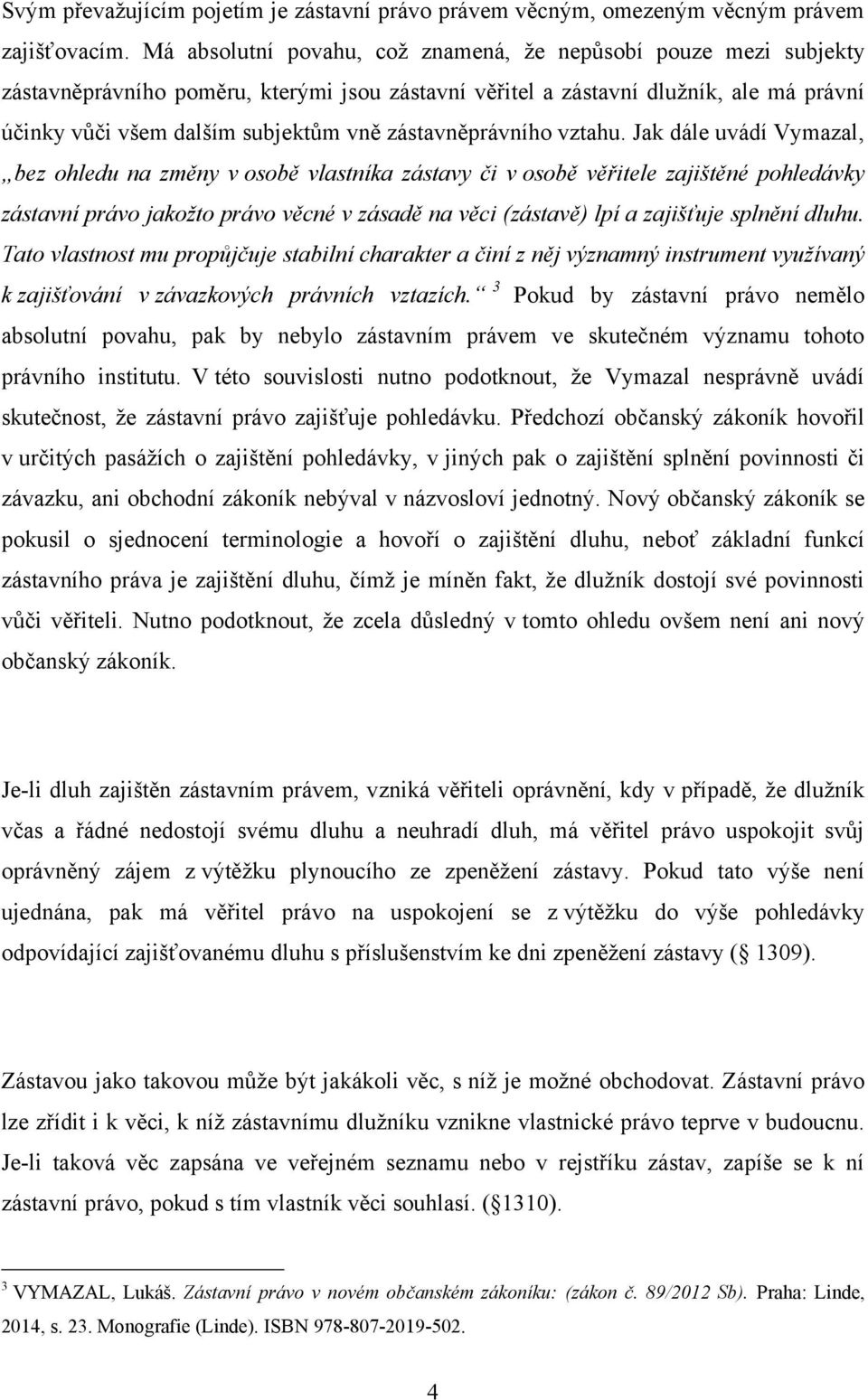 zástavněprávního vztahu.