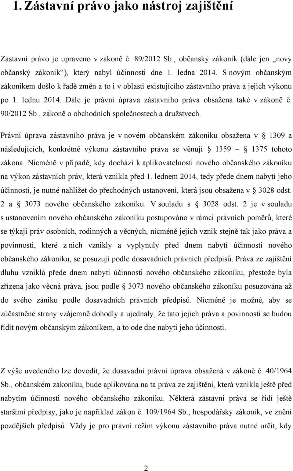 90/2012 Sb., zákoně o obchodních společnostech a druţstvech.