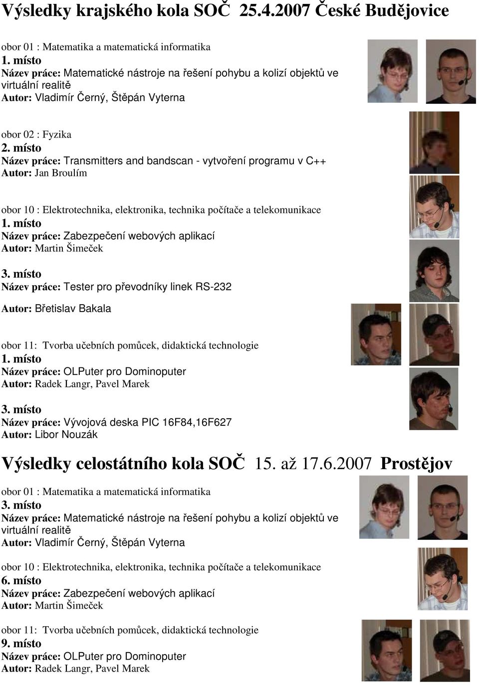 místo Název práce: Transmitters and bandscan - vytvoření programu v C++ Autor: Jan Broulím obor 10 : Elektrotechnika, elektronika, technika počítače a telekomunikace 1.