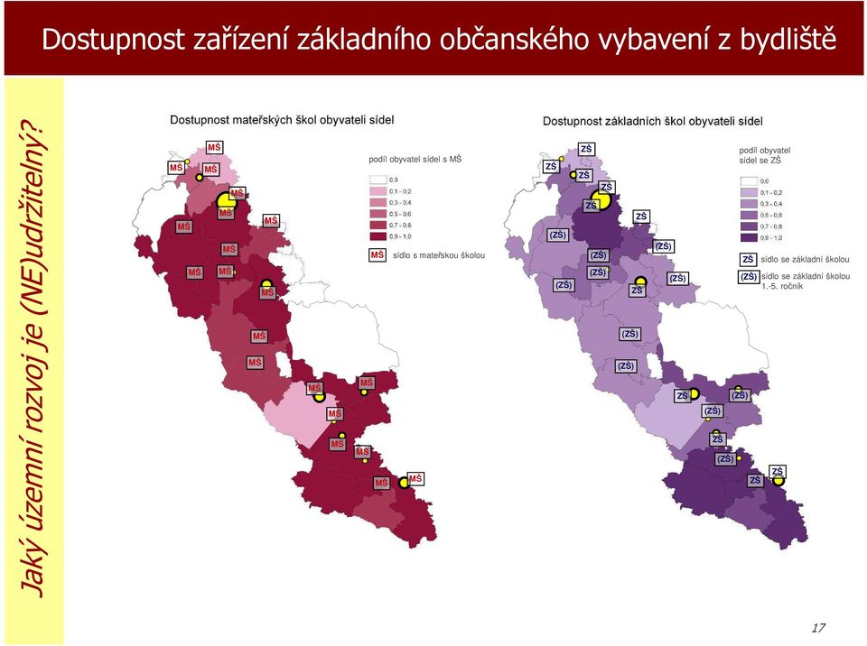 podíl obyvatel sídel s sídlo s mateřskou školou ZŠ (ZŠ) (ZŠ) ZŠ ZŠ ZŠ ZŠ (ZŠ) (ZŠ) ZŠ ZŠ (ZŠ) (ZŠ) (ZŠ)