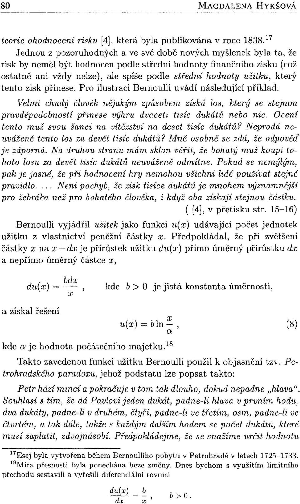 užitku, který tento zisk přinese.