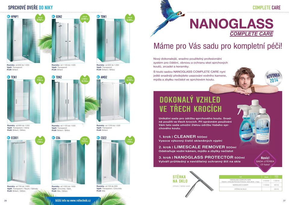 obnovu a ochranu skel sprchových koutů, zrcadel a keramiky. S touto sadou NANOGLASS COMPLETE CARE nyní ještě snadněji předejdete usazování vodního kamene, mýdla a zbytku nečistot ve sprchovém koutu.