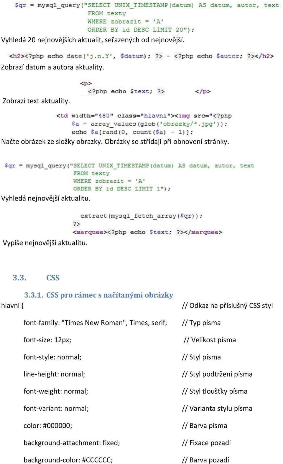 CSS pro rámec s načítanými obrázky hlavni { font-family: "Times New Roman", Times, serif; font-size: 12px; font-style: normal; line-height: normal; font-weight: normal;