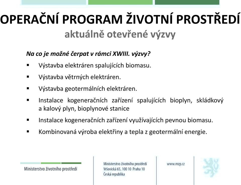 Instalace kogeneračních zařízení spalujících bioplyn, skládkový a kalový plyn, bioplynové stanice