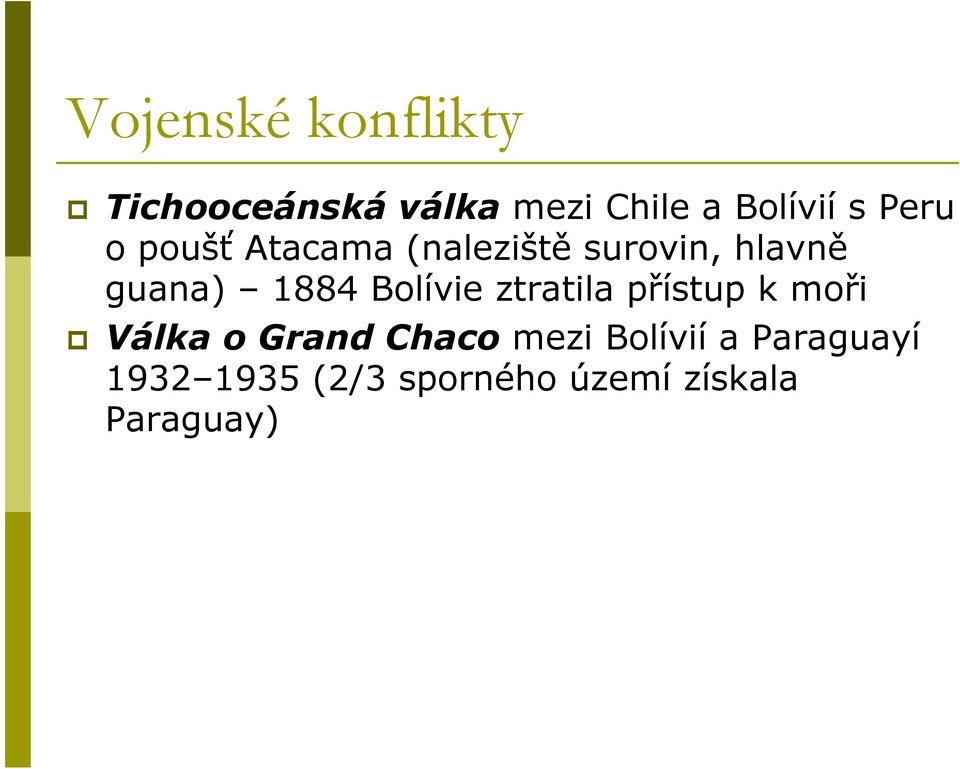 Bolívie ztratila přístup k moři Válka o Grand Chaco mezi