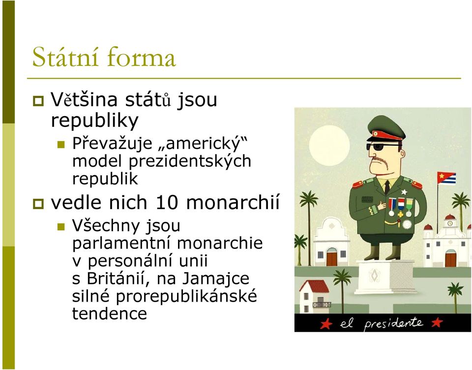 monarchií Všechny jsou parlamentní monarchie v