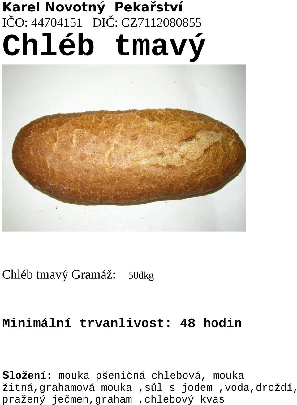 chlebová, mouka žitná,grahamová mouka,sůl s