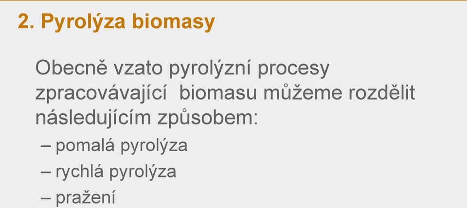 biomasu můžeme rozdělit následujícím