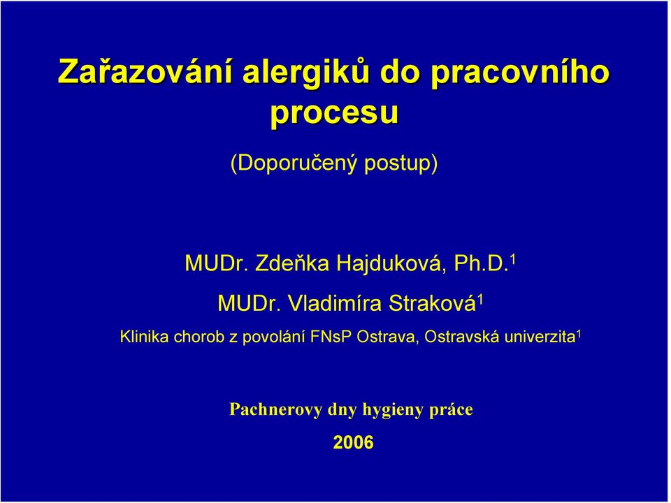 Vladimíra Straková 1 Klinika chorob z povolání FNsP