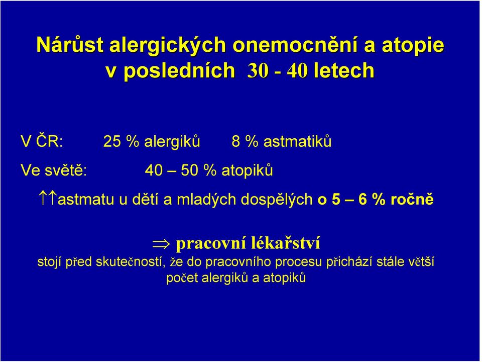 mladých dospělých o 5 6 % ročně pracovní lékařství stojí před