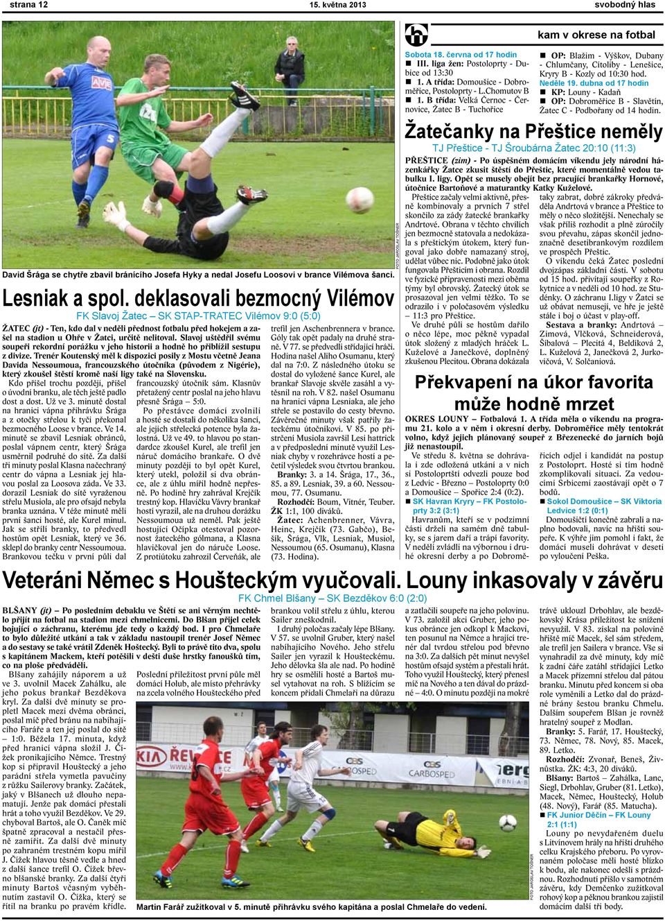 Slavoj uštědřil svému soupeři rekordní porážku v jeho historii a hodně ho přiblížil sestupu z divize.