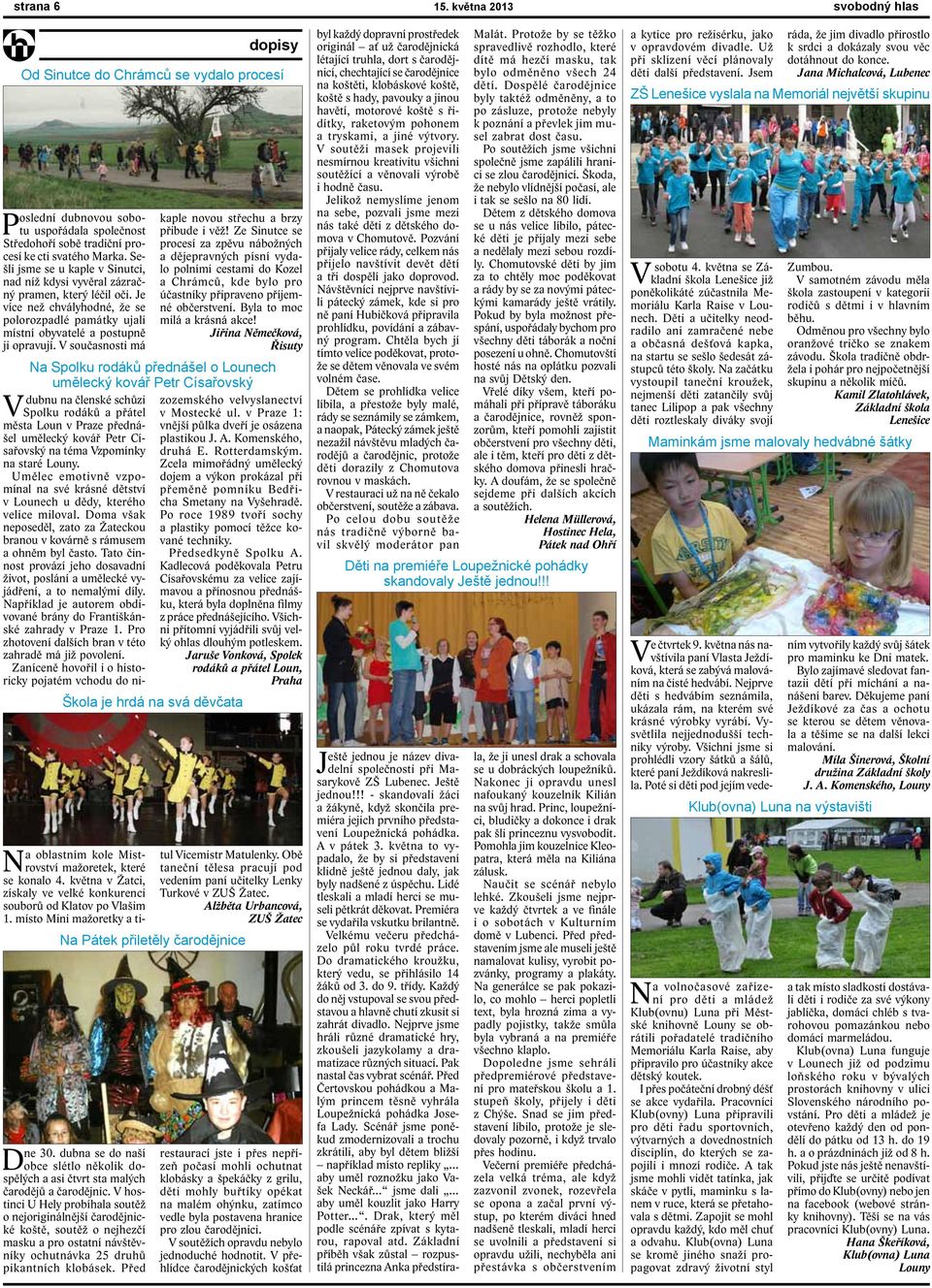 V současnosti má kaple novou střechu a brzy přibude i věž!
