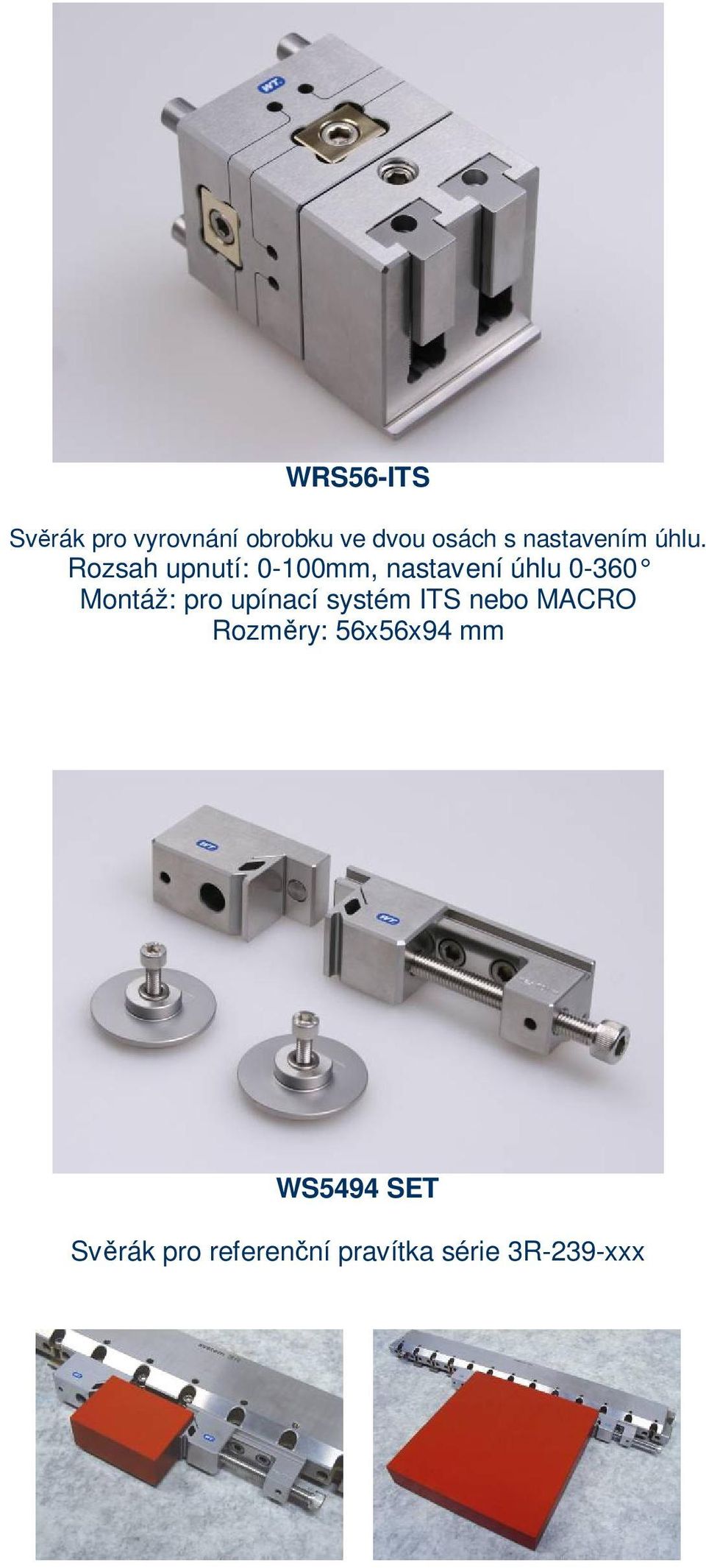 Rozsah upnutí: 0-100mm, nastavení úhlu 0-360 Montáž: pro