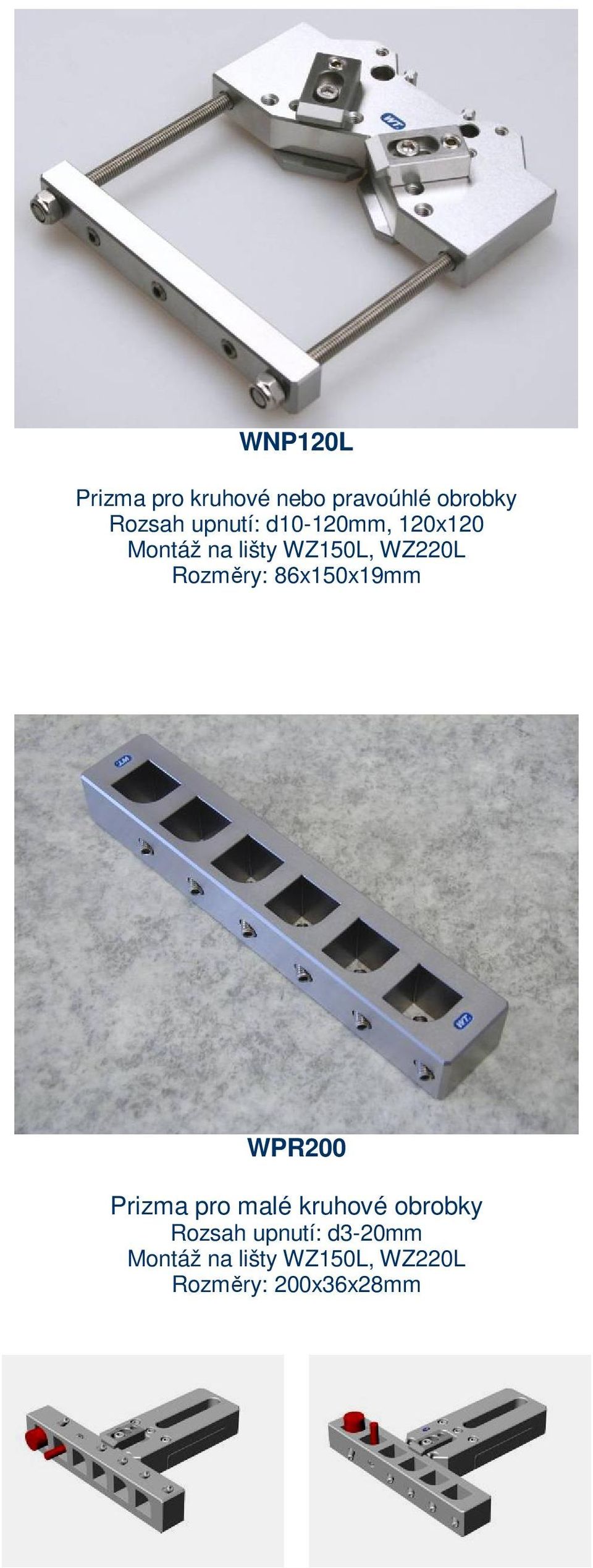 Rozměry: 86x150x19mm WPR200 Prizma pro malé kruhové obrobky