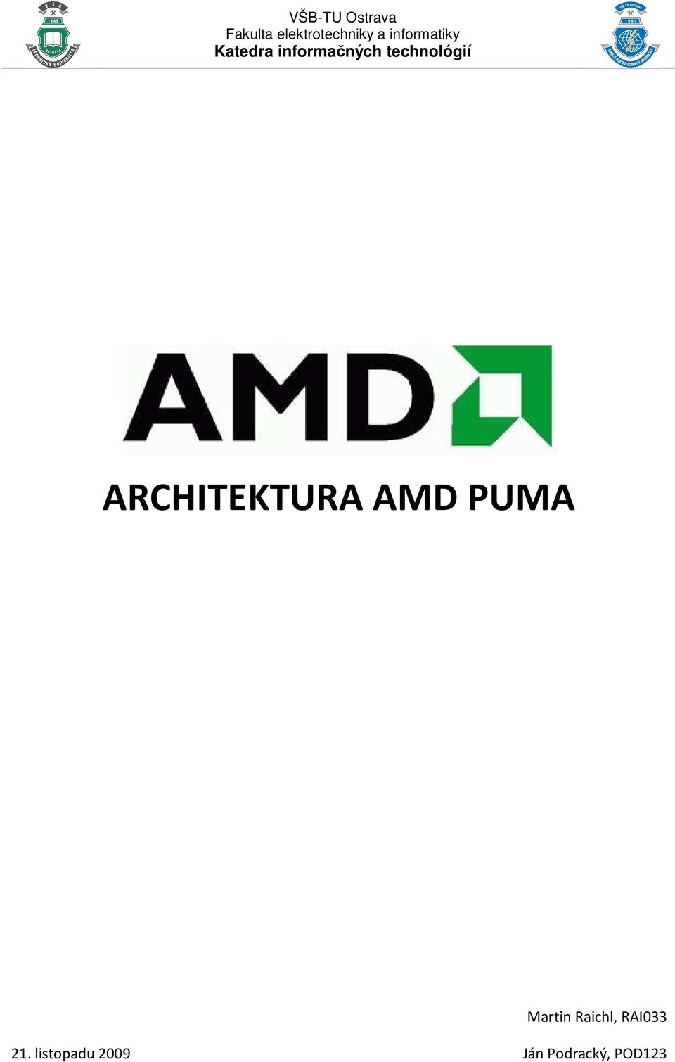 technológií ARCHITEKTURA AMD PUMA Martin