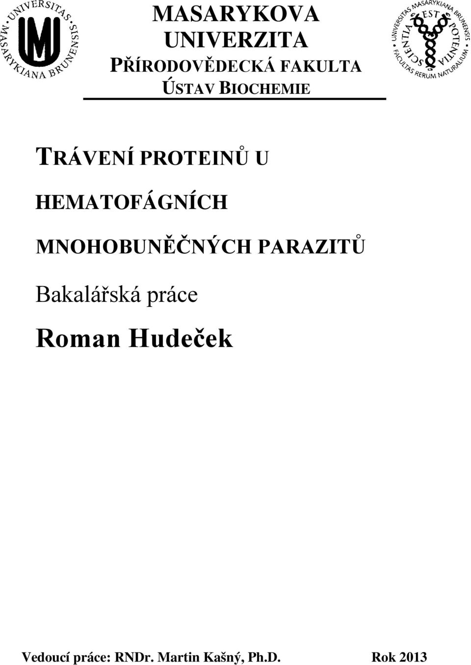 MNOHOBUNĚČNÝCH PARAZITŮ Bakalářská práce Roman