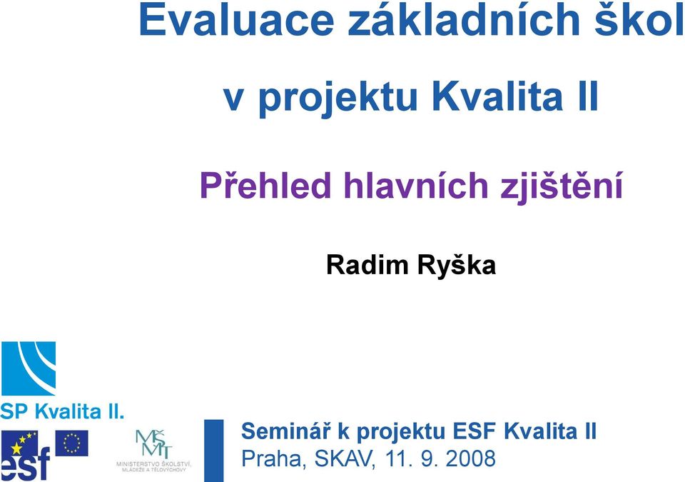 zjištění Radim Ryška Seminář k