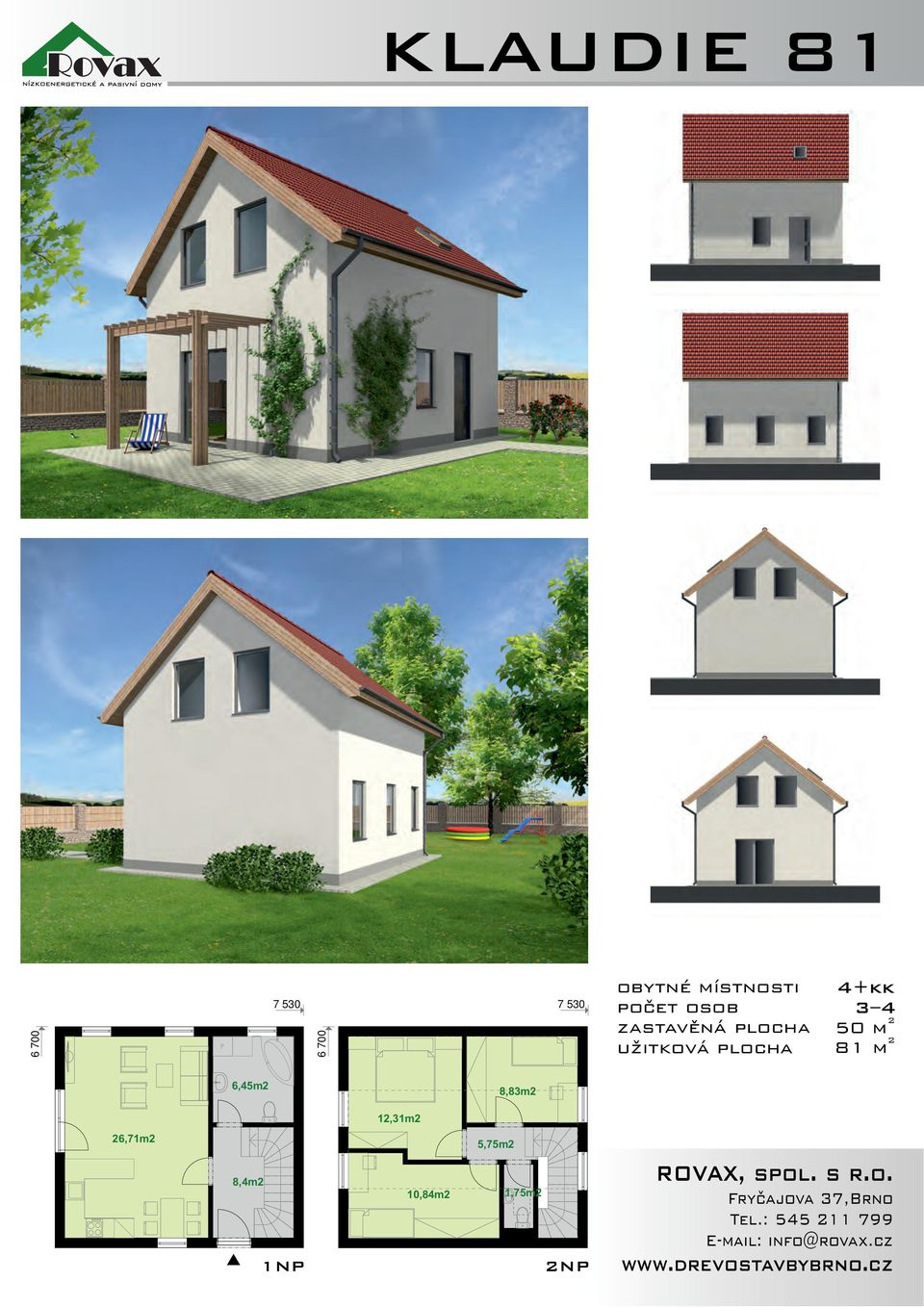 05 8,83 m 8,83m 6,71m KUCHYNĚ 1.01 6,71 m 8,4m CHODBA 1.