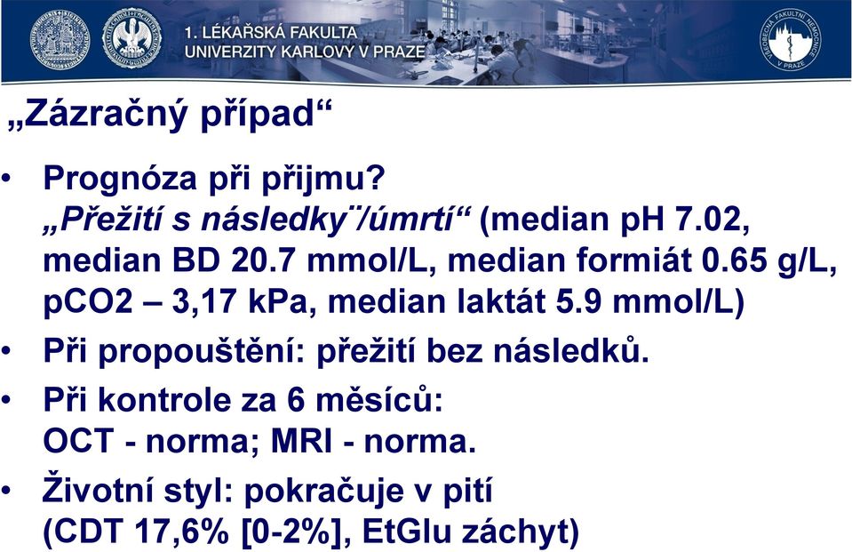 65 g/l, pco2 3,17 kpa, median laktát 5.