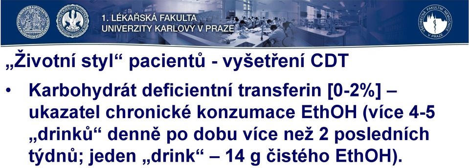 konzumace EthOH (více 4-5 drinků denně po dobu více