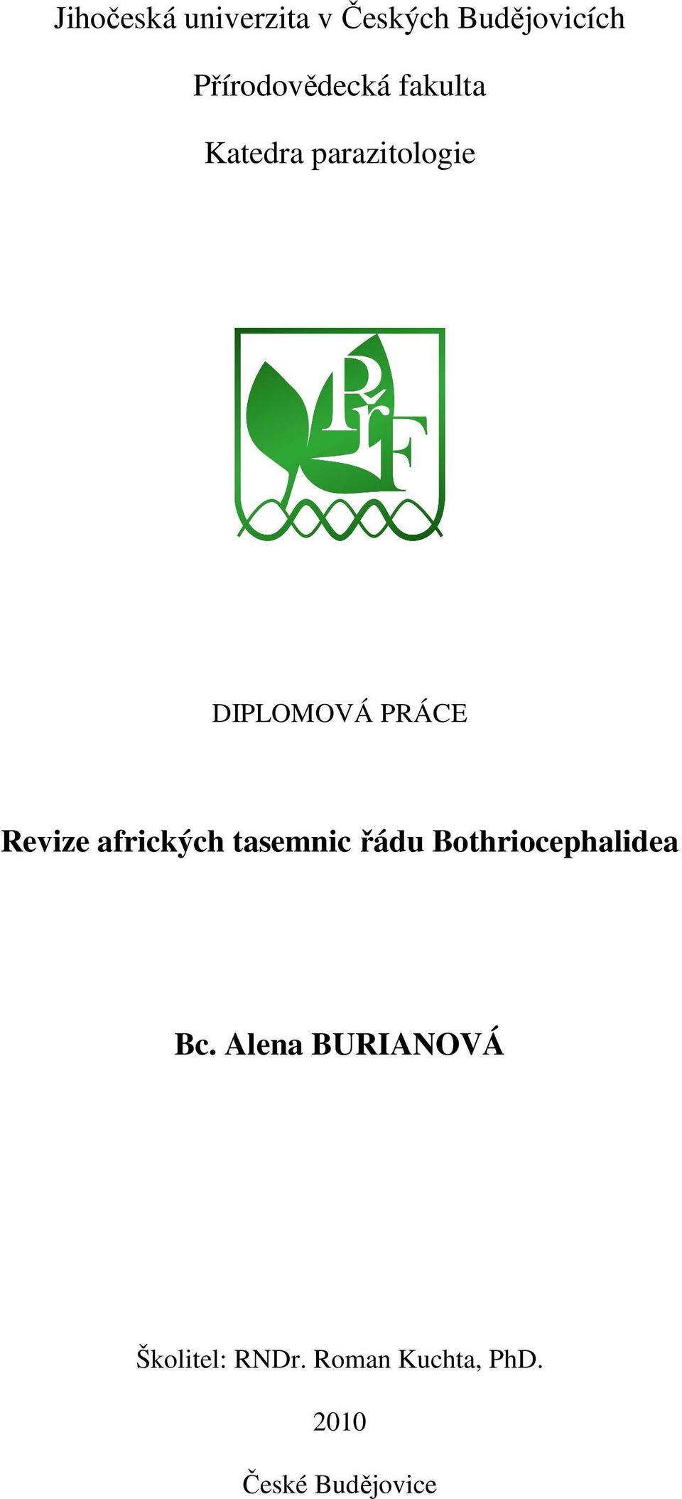 PRÁCE Revize afrických tasemnic řádu Bothriocephalidea Bc.