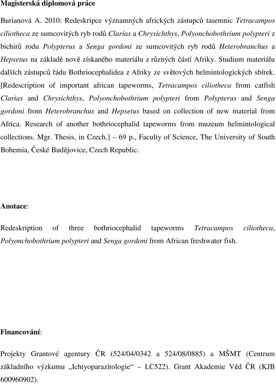 ze sumcovitých ryb rodů Heterobranchus a Hepsetus na základě nově získaného materiálu z různých částí Afriky.