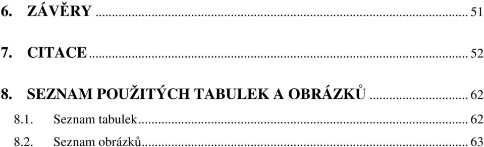 OBRÁZKŮ... 62 8.1.