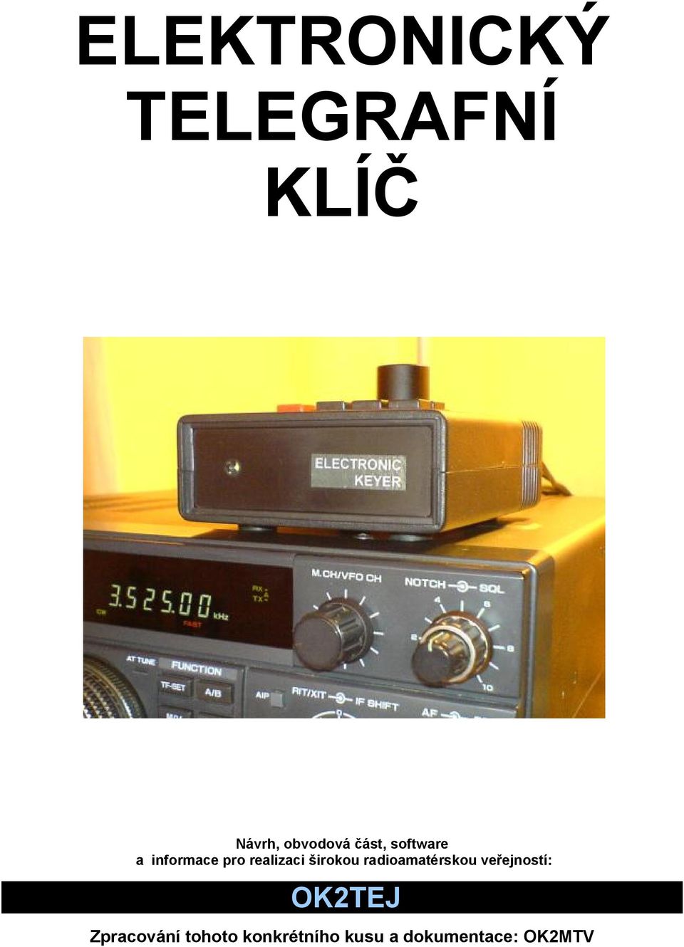širokou radioamatérskou veřejností: OK2TEJ