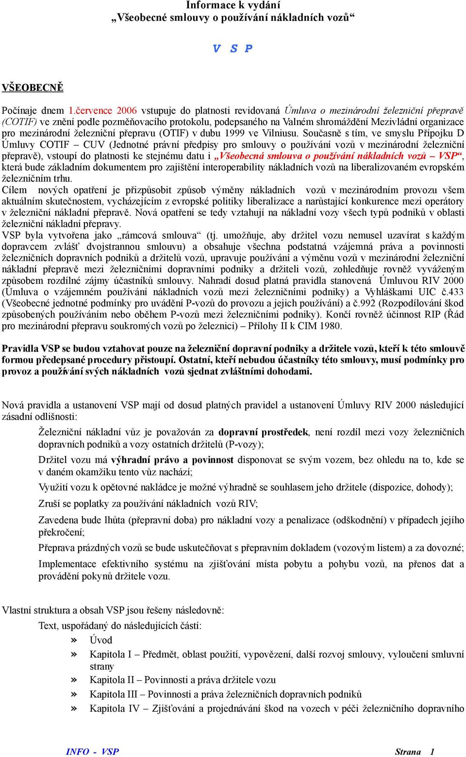 mezinárodní železniční přepravu (OTIF) v dubu 1999 ve Vilniusu.