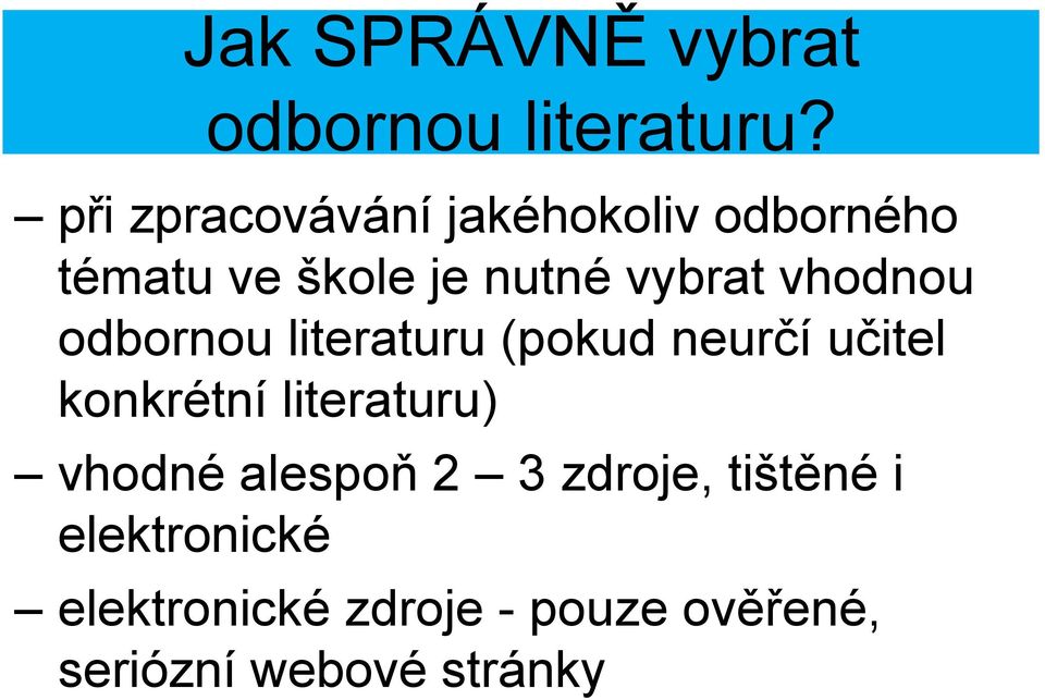 vhodnou odbornou literaturu (pokud neurčí učitel konkrétní literaturu)