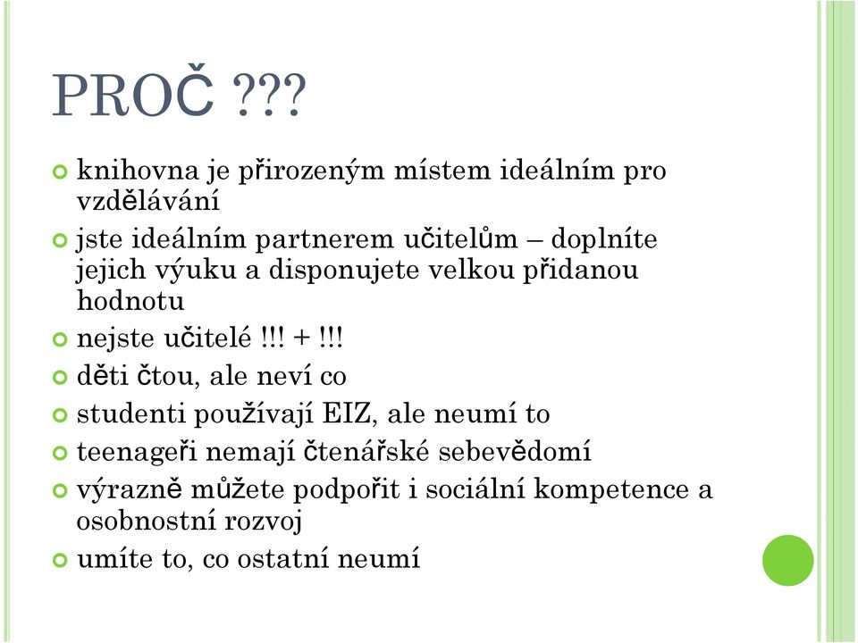 !! děti čtou, ale neví co studenti používají EIZ, ale neumí to teenageři nemají čtenářské