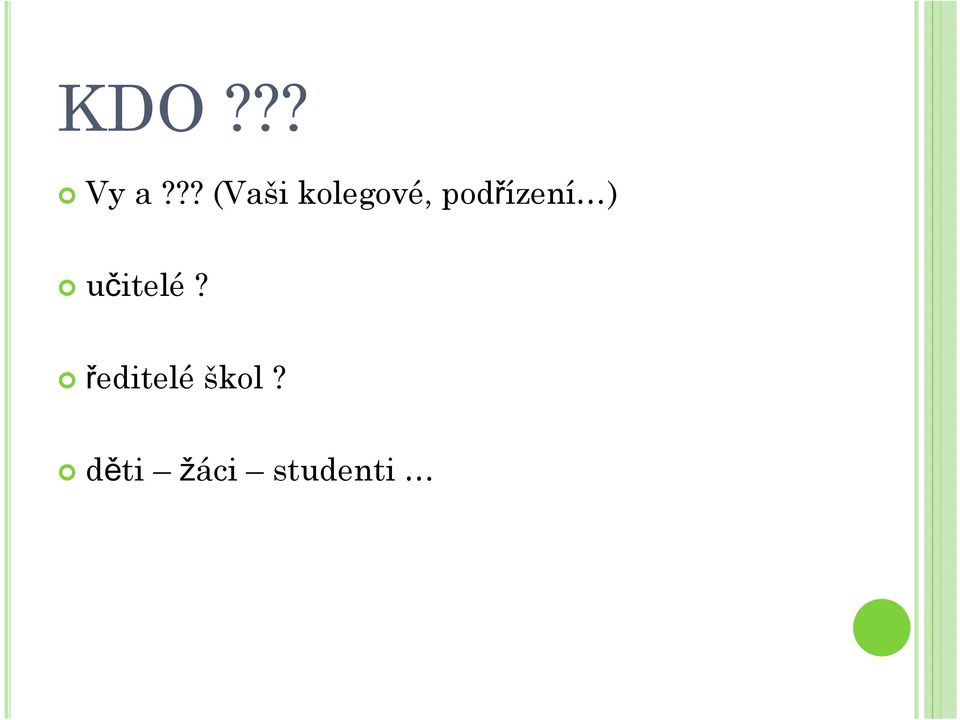 podřízení ) učitelé?